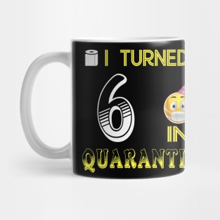 I Turned 6 in quarantine Funny face mask Toilet paper Mug